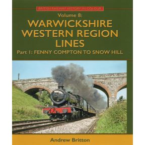 Warwickshire Western Region Lines Part 1: Fenny Compton To Snow Hill