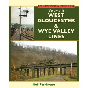 West Gloucester & Wye Valley Lines: Second Edition